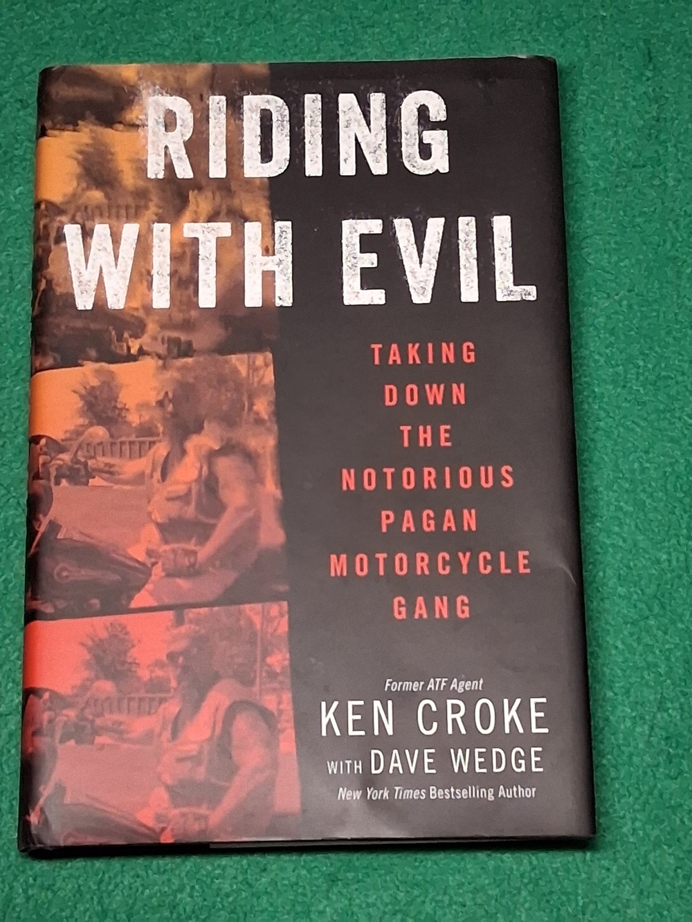 "RIDING WITH EVIL" By: KEN CROKE W/DAVID WEDGE 1st Edition Hardcover/DJ